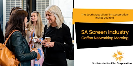 South Australian Screen Industry Coffee Networking Morning primary image