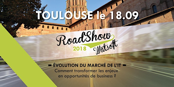 Roadshow Watsoft Toulouse