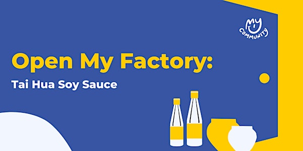 Open My Factory: Tai Hua Soy Sauce Factory