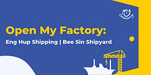 Imagem principal do evento Open My Factory: Eng Hup Shipping Bee Sin Shipyard