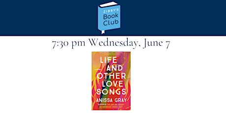 Zibby's Book Club! Discussing LIFE AND OTHER LOVE SONGS by Anissa Grey