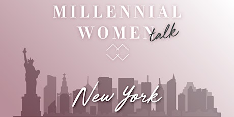 Millennial Women Talk Meet-up in New York City!