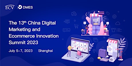 The 13th China Digital Marketing And Ecommerce Innovation Summit 2023