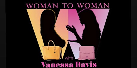 Woman 2 Woman Talk Show with Vanessa Davis