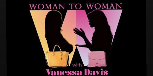 Woman 2 Woman Talk Show with Vanessa Davis primary image