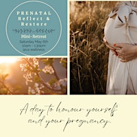 Prenatal Reflect & Restore  - Mini-Retreat