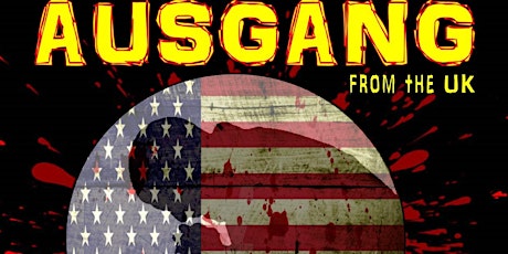 Resurrection America's Tour with the Legendary Ausgang!