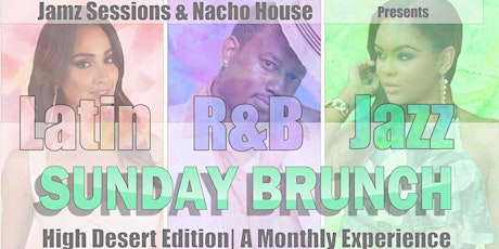 R&B-Latin-Jazz Brunch Sundays- High Desert Spring Edition
