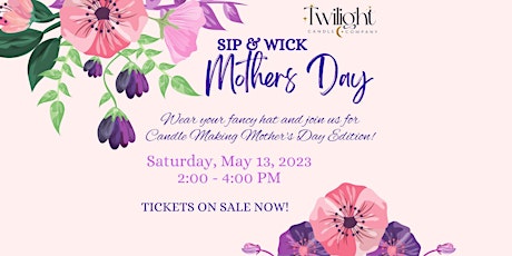 Sip & Wick Mother's Day Candle Making Workshop