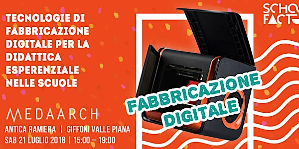 TECNOLOGIE DI FABBRICAZIONE DIGITALE PER LA DIDATTICA ESPERENZIALE NELLE SCUOLE