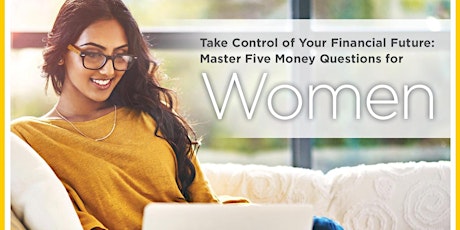 Five Money Questions for Women - Take Control of Your Financial Future primary image