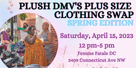 PLUSH DMV'S Plus Size Clothing Swap: Spring Edition
