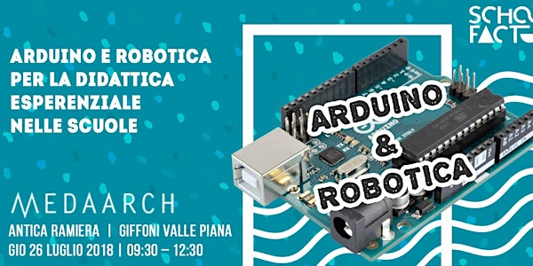 ARDUINO E ROBOTICA PER LA DIDATTICA ESPERENZIALE NELLE SCUOLE
