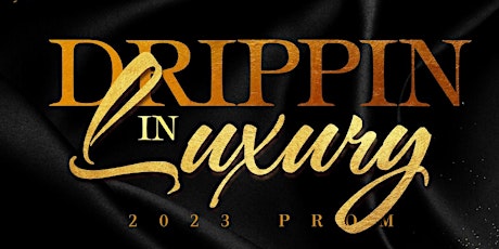 Drippin N Luxury : The High School Prom TG Kommas & friends LIVE IN CONCERT