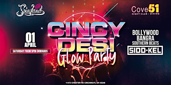 BOLLYWOOD  NIGHT: CINCY DESI GLOW PARTY !! CINCINNATI-APRIL 1st @COVE51