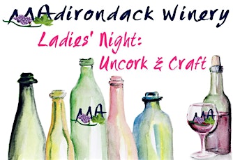 Ladies Night! Uncork & Craft with Adirondack Winery primary image
