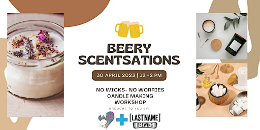 BEERy-SCENTsations  Wickless Candle Making Workshop at [Last Name] Brewing primary image