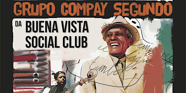 CONCERTO : GRUPO COMPAY SECUNDO - BUONA VISTA SOCIAL CLUB
