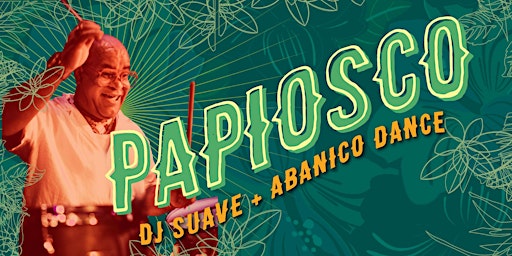 Cuban Friday with Papiosco + DJ Suave + Abanico Dance!
