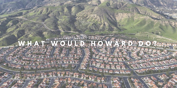 What Would Howard* Do? Conference: Home Ownership and the American Dream