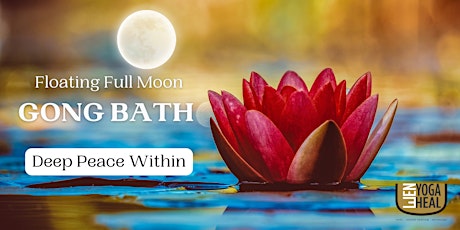 Floating Full Moon GONG BATH - Deep Peace Within