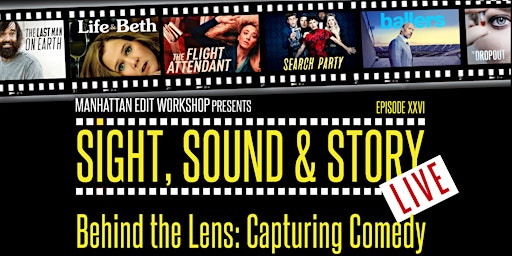 Sight, Sound & Story Live - Behind the Lens: Capturing Comedy