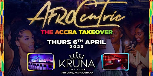 AFROCENTRIC THE ACCRA TAKEOVER