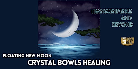 Floating New Moon CRYSTAL BOWLS HEALING - Transcendence and Beyond