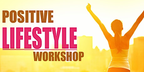Positive Lifestyle Workshop primary image