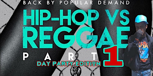 Hip-Hop Vs Reggae Day Party!!