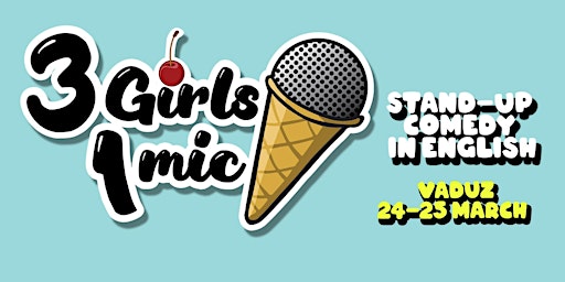 3 GIRLS 1 MIC in VADUZ - Stand-up Comedy Special in English