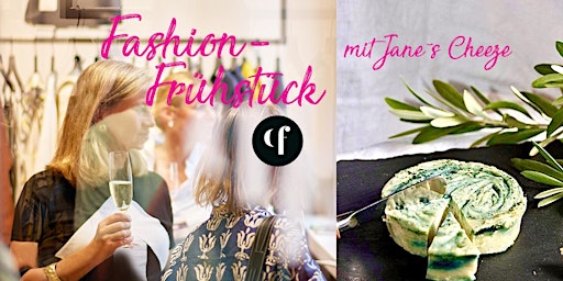 Fashion-Frühstück meets Jane´s Cheeze