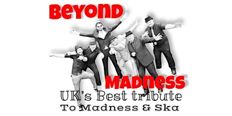 Beyond Madness: Madness & Ska Tribute