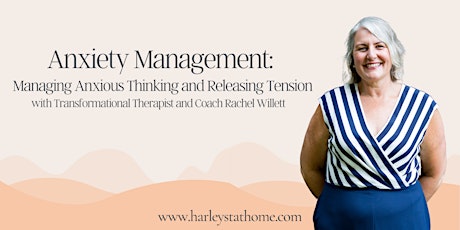 Anxiety Management: Managing Anxious Thinking and Releasing Tension