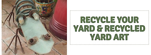Collection image for Recycles Your Yard and Recycled Yard Art