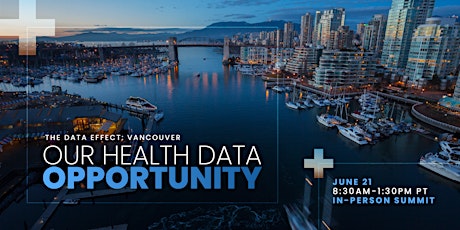 The Data Effect: Vancouver - Our Health Data Opportunity
