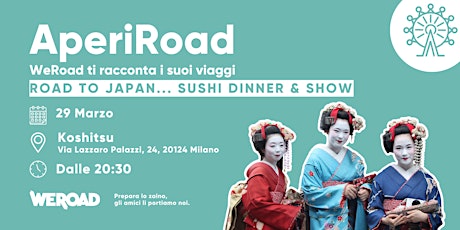 Road to Japan... Sushi Dinner & Show | WeRoad ti racconta i suoi viaggi
