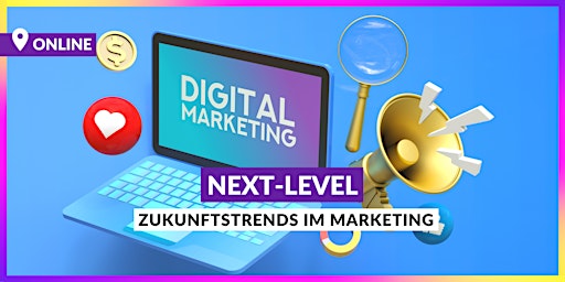 Next Level - Zukunftstrends im Marketing primary image