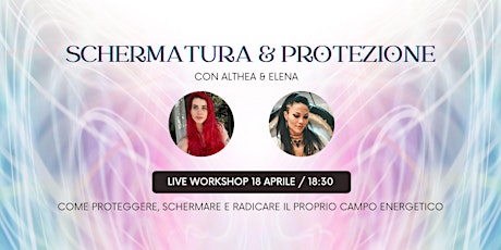 Workshop Schermatura & Protezione con Althea e Elena