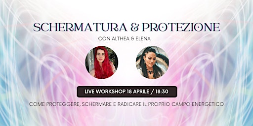 Workshop Schermatura & Protezione con Althea e Elena