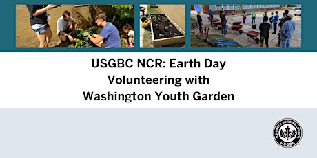 USGBC NCR: Earth Day Volunteering  with The Washington Youth Garden