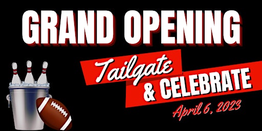 Grand Opening - Tailgate and Celebrate