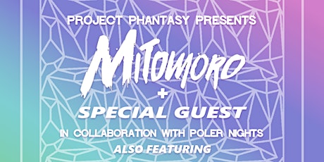 Project Phantasy & Poler Nights Pres. Mitomoro and Friends at PLAY primary image