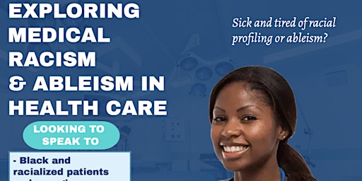 EXPLORING MEDICAL RACISM & ABLEISM IN HEALTH CARE