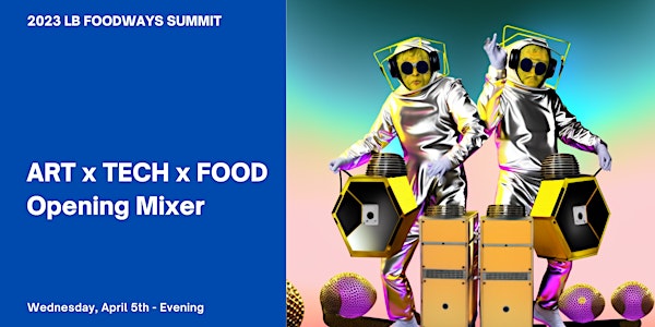 ART x TECH x FOOD at SpaceTime Collaborative