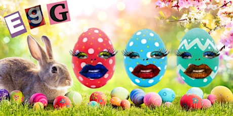 EASTER EGG: A Cabaret Egg-stravaganza!