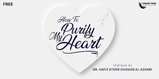 How To Purify My Heart by Dr Hafiz Ather - London