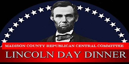Lincoln Day Dinner - Madison County Republican Central Committee