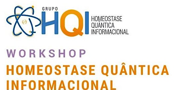 WORKSHOP HOMEOSTASE QUÂNTICA INFORMACIONAL - HQI Paranaguá