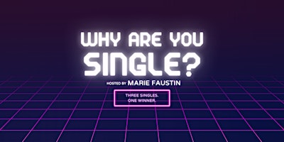 Immagine principale di Why Are You Single? A Dating Game Show with Marie Faustin 